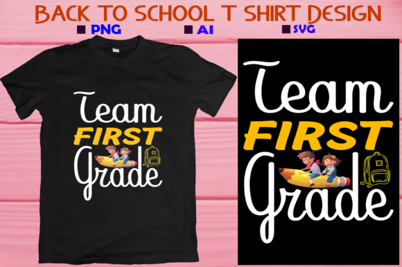 Back to School T-shirt: Team First Grade Designs That Bring the Excitement